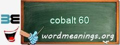 WordMeaning blackboard for cobalt 60